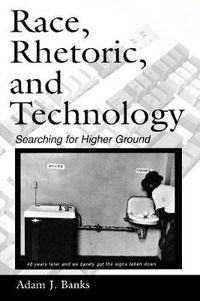 Cover image for Race, Rhetoric, and Technology: Searching for Higher Ground