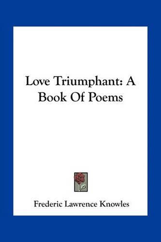 Cover image for Love Triumphant: A Book of Poems