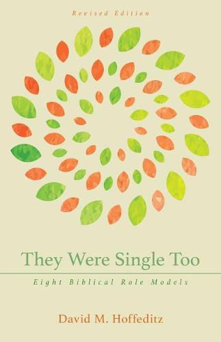 Cover image for They Were Single Too: Eight Biblical Role Models