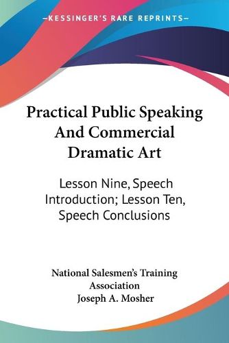 Cover image for Practical Public Speaking and Commercial Dramatic Art: Lesson Nine, Speech Introduction; Lesson Ten, Speech Conclusions