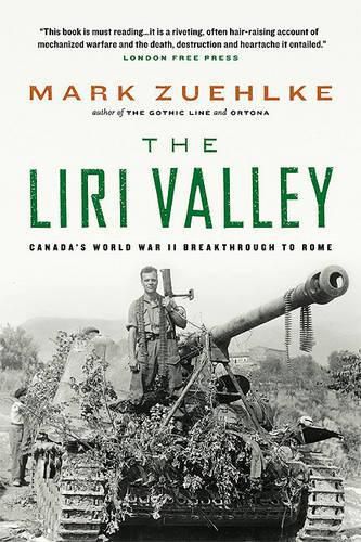Cover image for The Liri Valley: Canada's World War II Breakthrough to Rome