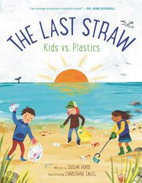 Cover image for The Last Straw: Kids vs. Plastics