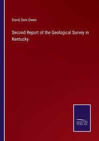 Cover image for Second Report of the Geological Survey in Kentucky