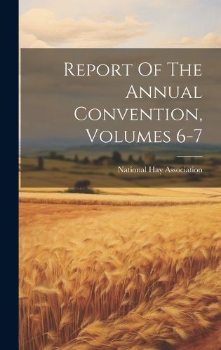 Cover image for Report Of The Annual Convention, Volumes 6-7