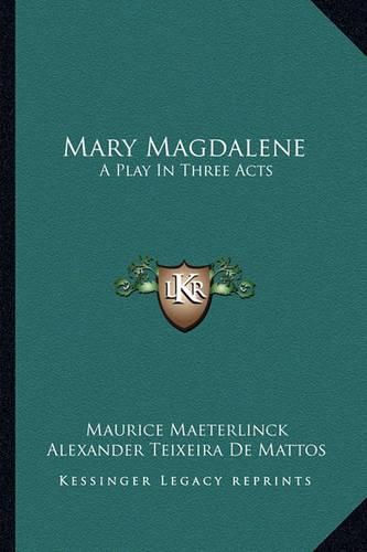 Cover image for Mary Magdalene: A Play in Three Acts