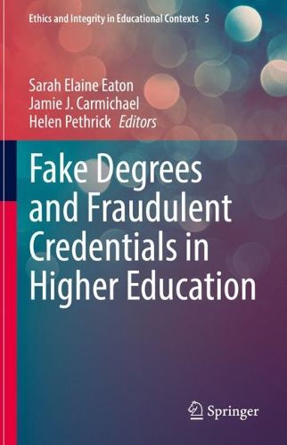 Cover image for Fake Degrees and Fraudulent Credentials in Higher Education