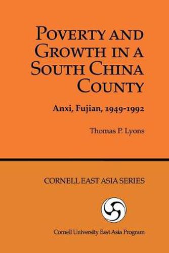 Cover image for Poverty and Growth in a South China County: Anxi, Fujian, 1949-1992