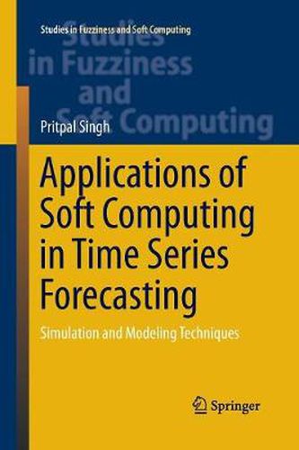 Cover image for Applications of Soft Computing in Time Series Forecasting: Simulation and Modeling Techniques