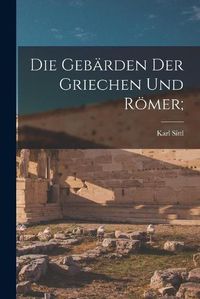 Cover image for Die Geba&#776;rden Der Griechen Und Ro&#776;mer;