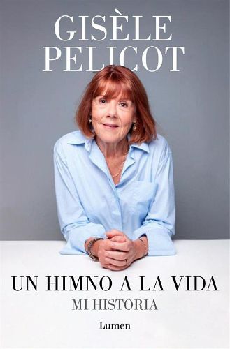 Cover image for Un himno a la vida. Mi historia / A Hymn to Life: Shame Has to Change Sides