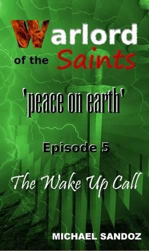 The Warlord of the Saints: The Wake Up Call