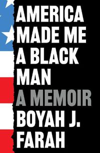 Cover image for America Made Me a Black Man