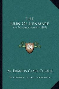 Cover image for The Nun of Kenmare: An Autobiography (1889)