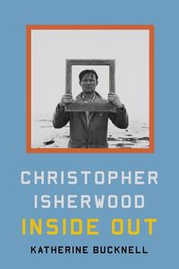 Cover image for Christopher Isherwood Inside Out