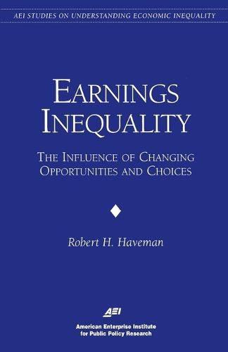 Cover image for Earnings Inequality: The Influence of Changing Opportunities and Choices