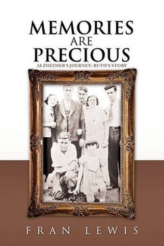 Cover image for Memories Are Precious: Alzheimer's Journey: Ruth's Story