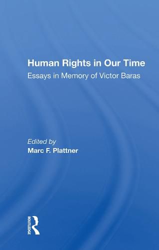 Cover image for Human Rights in Our Time: Essays in Memory of Victor Baras