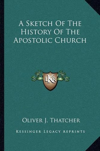 A Sketch of the History of the Apostolic Church