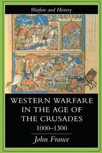 Cover image for Western warfare in the age of the Crusades, 1000-1300