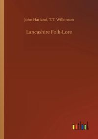 Cover image for Lancashire Folk-Lore