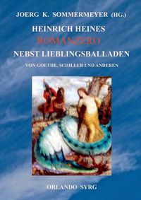 Cover image for Heinrich Heines Romanzero nebst Lieblingsballaden von Goethe, Schiller und anderen