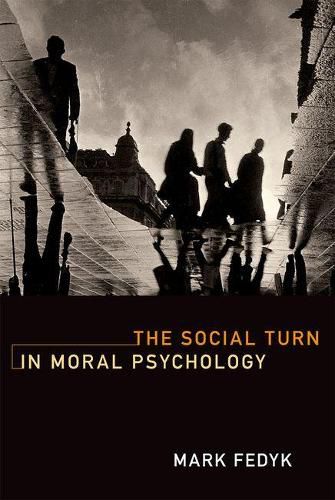 Cover image for The Social Turn in Moral Psychology