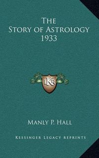 Cover image for The Story of Astrology 1933