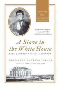 Cover image for A Slave in the White House: Paul Jennings and the Madisons