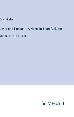 Cover image for Lover and Husband; A Novel In Three Volumes