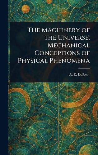 Cover image for The Machinery of the Universe