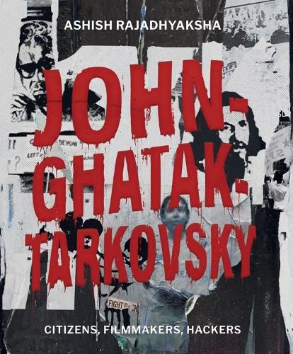 Cover image for John-Ghatak-Tarkovsky - Hacking Expanded Cinema