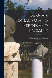 Cover image for German Socialism and Ferdinand Lassalle