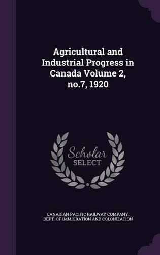 Cover image for Agricultural and Industrial Progress in Canada Volume 2, No.7, 1920