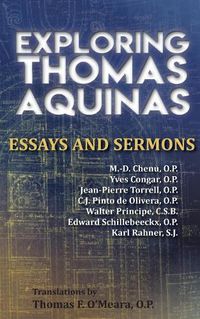 Cover image for Exploring Thomas Aquinas: Essays and Sermons