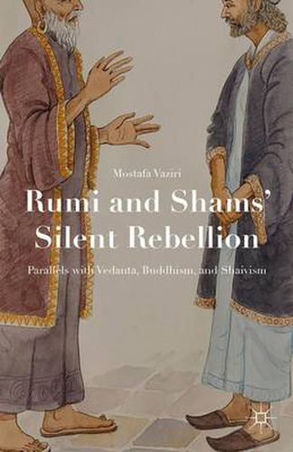 Cover image for Rumi and Shams' Silent Rebellion: Parallels with Vedanta, Buddhism, and Shaivism
