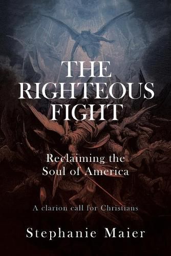 Cover image for The Righteous Fight: Reclaiming the soul of America