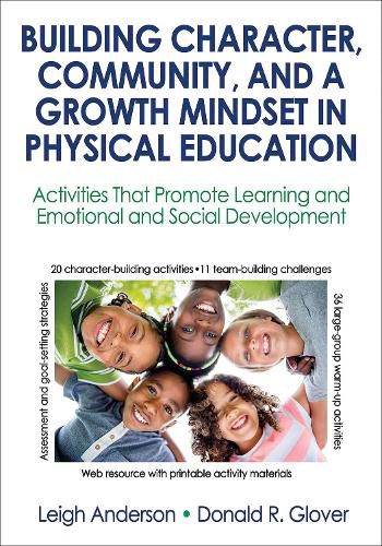 Building Character, Community, and a Growth Mindset in Physical Education: Activities That Promote Learning and Emotional and Social Development