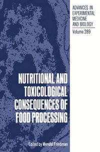 Cover image for Nutritional and Toxicological Consequences of Food Processing