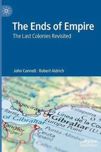 Cover image for The Ends of Empire: The Last Colonies Revisited