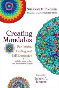 Cover image for Creating Mandalas: For Insight, Healing, and Self-Expression