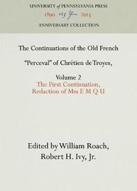 Cover image for The Continuations of the Old French  Perceval  of Chretien de Troyes, Volume 2: The First Continuation, Redaction of Mss E M Q U