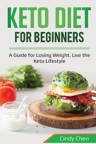 Cover image for Keto Diet for Beginners: A Guide for Losing Weight. Live the Keto Lifestyle