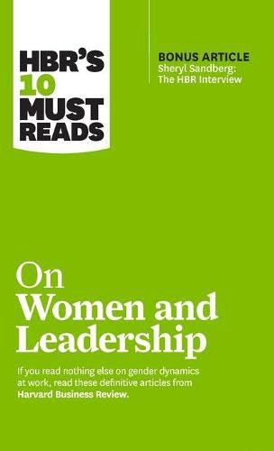 HBR's 10 Must Reads on Women and Leadership (with bonus article  Sheryl Sandberg: The HBR Interview )