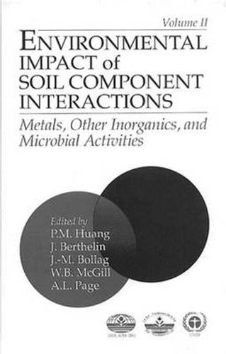 Cover image for Environmental Impacts of Soil Component Interactions: Metals, Other Inorganics, and Microbial Activities, Volume II