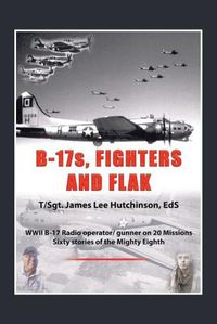 Cover image for B-17S, Fighters and Flak