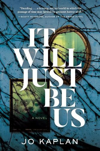 Cover image for It Will Just Be Us: A Novel