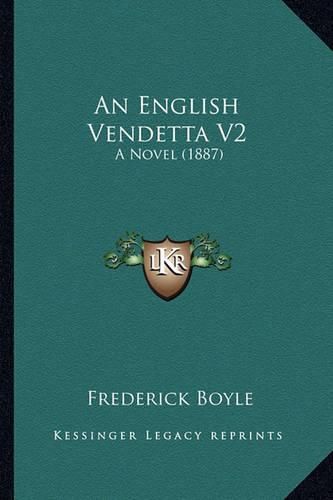 Cover image for An English Vendetta V2: A Novel (1887)