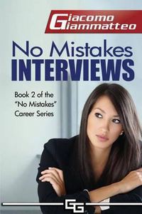 Cover image for No Mistakes Interviews: How to Get the Job You Want