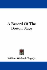 Cover image for A Record of the Boston Stage