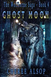 Cover image for Ghost Moon: The Wolfborne Saga Book 4